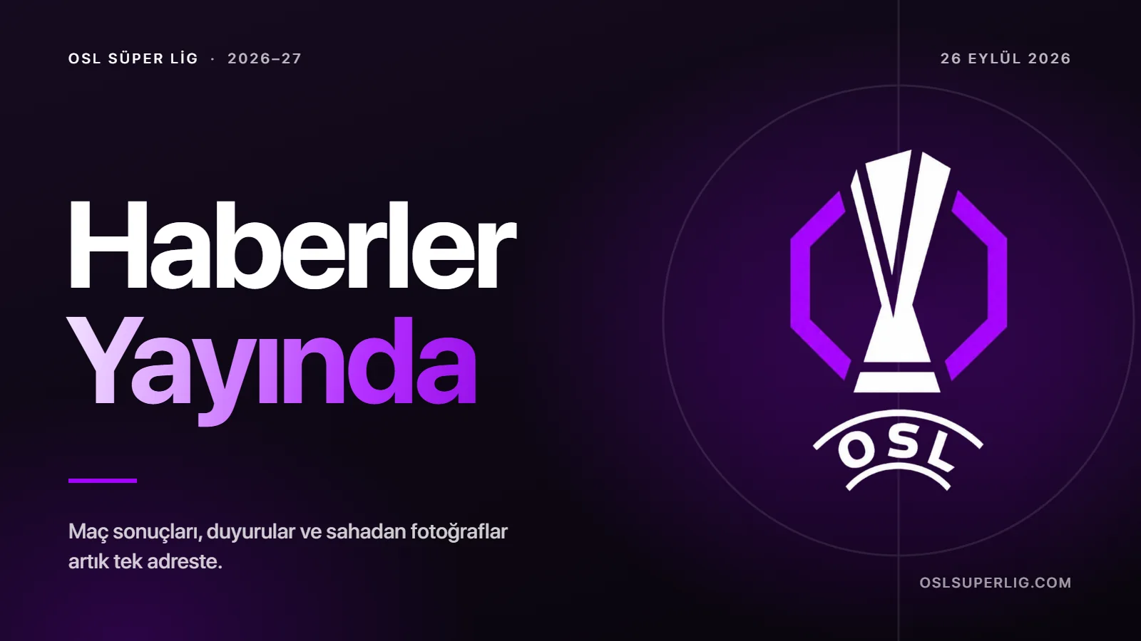 Haberler yayında: OSL Süper Lig arması ve duyuru yazısı